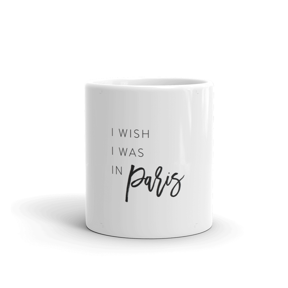 I Wish I was in Paris Mug - Every Day Paris 