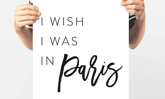 I wish I was in Paris - Every Day Paris 