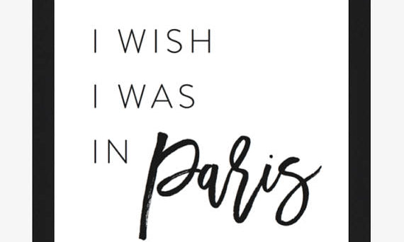 I wish I was in Paris - Every Day Paris 