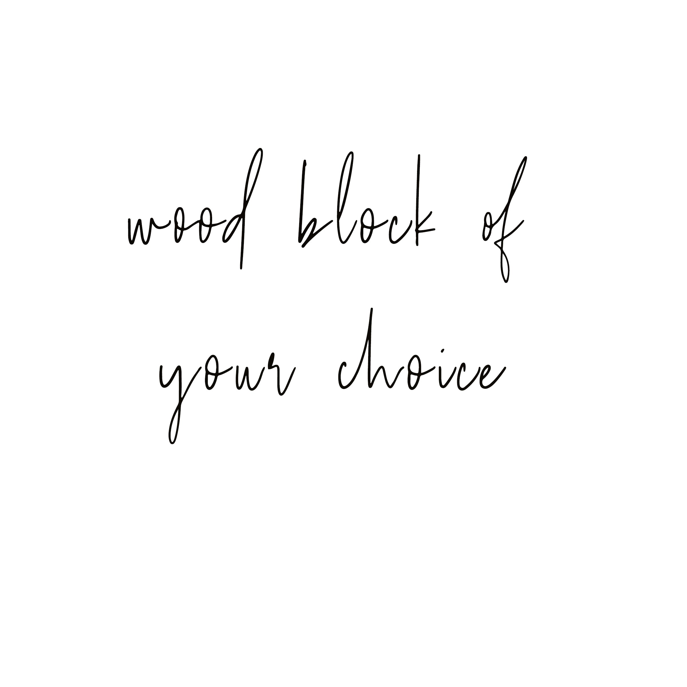 Wood Block of Your Choice - Every Day Paris 